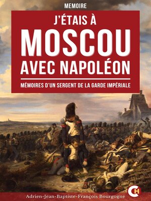 cover image of J'étais à Moscou avec Napoléon